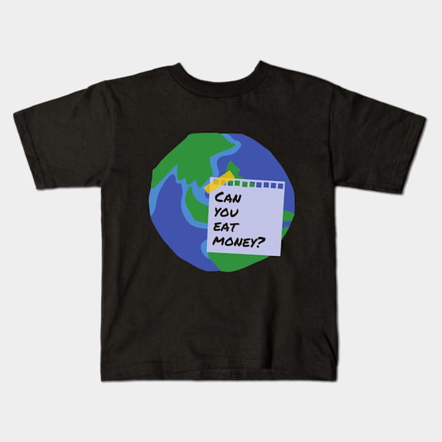 Eat Money Greta Thunberg Earth Shirt Save Our Planet Climate Change Shirt SOS Help Climate Strike Shirt Nature Future Natural Environment Cute Funny Gift Idea Kids T-Shirt by EpsilonEridani